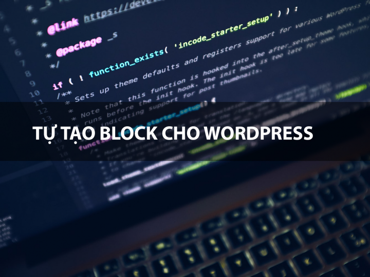 Tự xây dựng chức năng Block cho WordPress