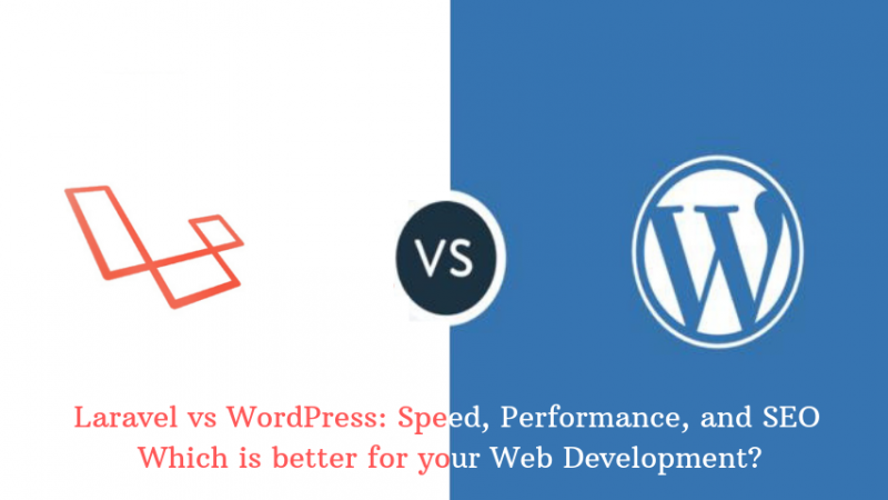 Phát triển website! Nên chọn Laravel hay WordPress?