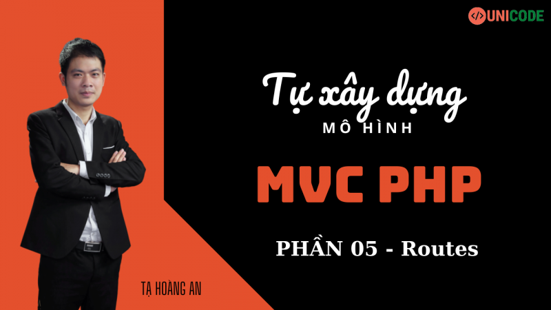 Bài 05: Tự xây dựng mô hình MVC trong PHP – Phần 5: Routes