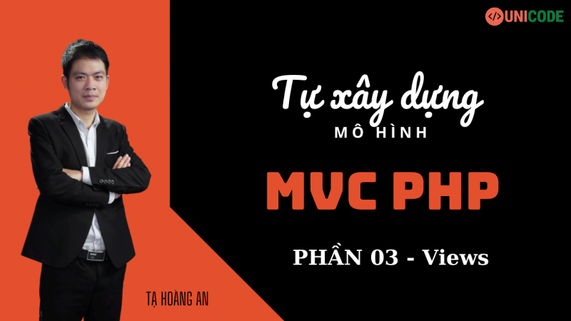 Bài 03: Tự xây dựng mô hình MVC trong PHP – Phần 3: Views